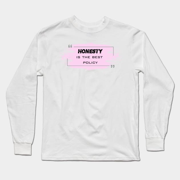 Honesty is the best policy #3 Long Sleeve T-Shirt by archila